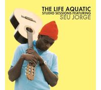 Seu Jorge - The Life Aquatic Exclusive Studio Sessions Featuring Seu Jorge