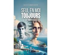 Seul en moi toujours tu demeureras