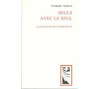 Seuls avec le seul: La solitude des chartreux