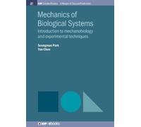 Seungman Park Yun Chen Mechanics of Biological Systems (Tascabile)