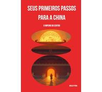 Seus primeiros passos para a china: O Imperio do Centro