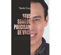 Seus sonhos precisam de você: Uma autobiografia além da sobrevivência