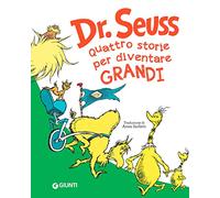 Seuss. Quattro storie per diventare grandi