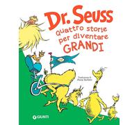 Seuss. Quattro storie per diventare grandi [Hardcover] Dr. Seuss and Sarfatti, A