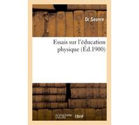 Seuvre-D Essais Sur l'Éducation Physique (Tascabile)