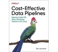 Sev Leonard Cost-Effective Data Pipelines (Tascabile)