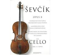 Sevcik for Cello: Opus 8: Changes of Position & Preparatory Scale Studies [Lingua inglese]: Lagenwechsel Und Tonleiter-Vorstudien - Changement De Positions Et Exercices PréParatoires De Gammes