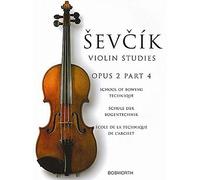 Sevcik Violin Studies, Opus 2 Part 4: School of Bowing Technique [Lingua inglese]: The Original Sevcik Violin Studies