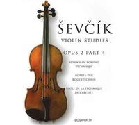 [(Sevcik: Violin Studies: Opus 2, Part 4: School of Bowing Technique Opus 2 Part 4 )] [Author: Bosworth] [Aug-2004]