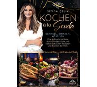 Sevda Çelik Kochen à la Sevda - Schnell, einfach, köstlich: E (Copertina rigida)