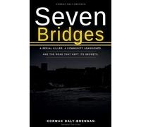 Seven Bridges, A Serial Killer, and the Road That Kept Its Secrets