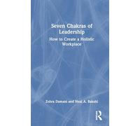 Seven Chakras of Leadership: How to Create a Holistic Workplace