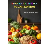 Seven Color Diet - Vegan Edition