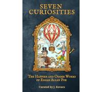 Seven Curiosities: The Happier and Odder Works of Edgar Allan Poe