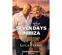 SEVEN DAYS IN IBIZA: Where love changes the course of a life