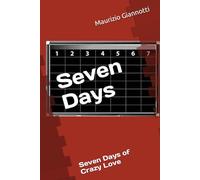 Seven Days of Crazy Love: Rigorosamente Vietato ai Minori