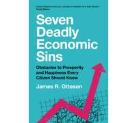 James R. Otteson Seven Deadly Economic Sins (Tascabile)