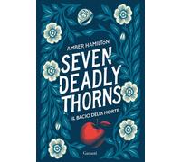 Seven Deadly Thorns. Il bacio della morte - 2025 - Garzanti