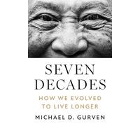 Sette decenni: Come siamo evoluti per vivere più a lungo – Princeton University Press