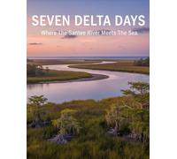 Seven Delta Days: Where The Santee River Meets The Sea