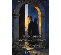 Seven Demons and the Vanishing Act: Shadow Work with Mary Magdalene for Women Who Have Gone Unseen Too Long