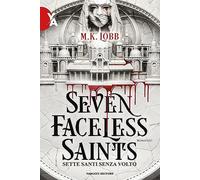Seven faceless saints. Sette santi senza volto - Lobb M.K.