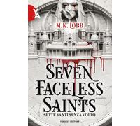 Seven faceless saints. Sette santi senza volto - Lobb M.K.