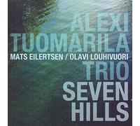 Seven Hills by Alexi Tuomarila Trio (2013-07-09)