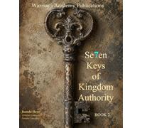Seven Keys of Kingdom Authority: Book 2