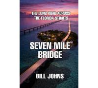 Seven Mile Bridge: The Long Road Across the Florida Straits