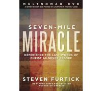 Seven-Mile Miracle DVD: Experience the Last Words of Christ As Never Before