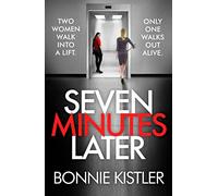 Seven Minutes Later: An absolutely gripping thriller with a twist