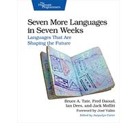 Seven More Languages in Seven Weeks: Languages That Are Shaping the Future