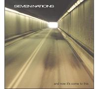 Seven Nations - Now It's Come to This