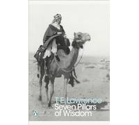 Seven Pillars of Wisdom: T.H. Lawrence