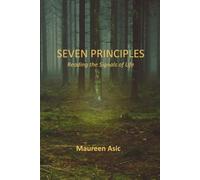 Seven Principles: Reading the Signals of Life - A Tough Love Teachings Guide