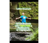 Seven Reasons why I am NOT a Pentecostal or Charismatic: Presented with Love