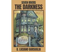 Seven Rivers: The Darkness: Book One of Seven Rivers Tales of Supernatural Horror: 1