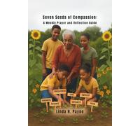 Seven Seeds of Compassion: A Weekly Prayer & Reflection Guide