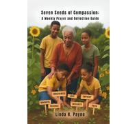 Seven Seeds of Compassion: A Weekly Prayer & Reflection Guide