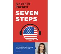 Seven steps. L'infallibile metodo dell'insegnamento di inglese più seguito...