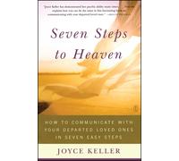 Seven Steps to Heaven: How to Communicate with Your Departed Loved Ones in Seven