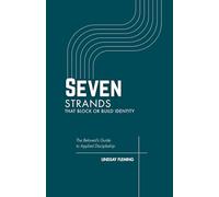 Seven Strands That Block or Build Identity: The Beloved's Guide to Applied Discipleship