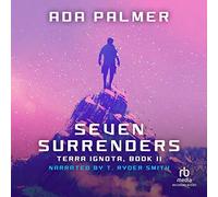 Seven Surrenders (Serie Terra Ignota)