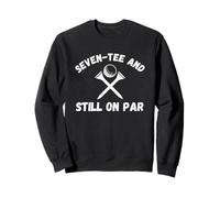 Seven-Tee And Still on Par Divertente Golfista 70° Compleanno Tee Felpa