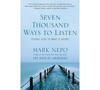 Mark Nepo Seven Thousand Ways to Listen (Tascabile)