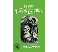 Seven Verdi Librettos: With the Original Italian - Weaver William