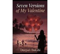 Seven Versions of My Valentine