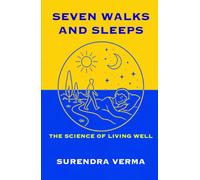 SEVEN WALKS AND SLEEPS: The Science of Living Well
