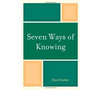 Seven Ways of Knowing by David Kottler (2010-07-08)